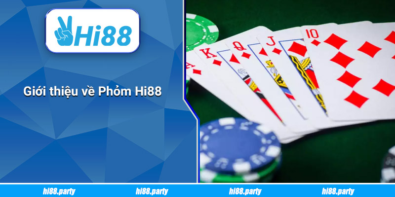 Giới thiệu về Phỏm Hi88