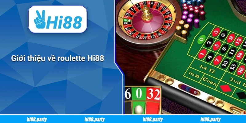 Giới thiệu về roulette Hi88