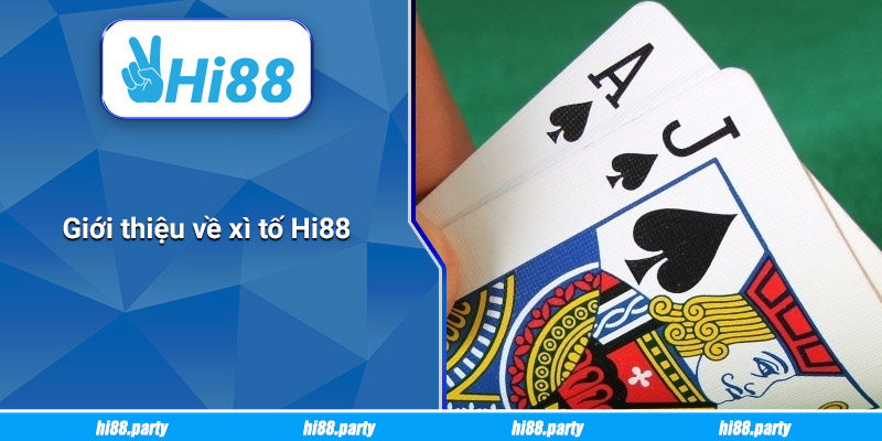 Giới thiệu về Xì tố Hi88