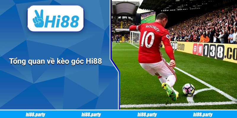 Tổng quan về kèo góc Hi88