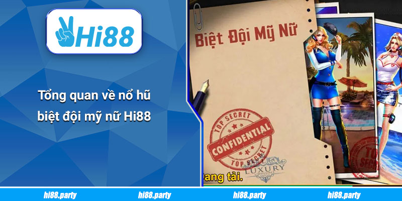 Tổng quan về nổ hũ biệt đội mỹ nữ Hi88