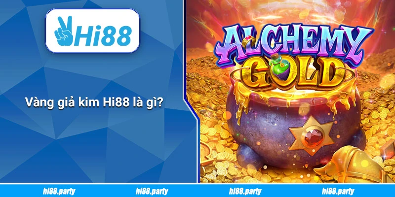 Vàng giả kim Hi88 là gì?