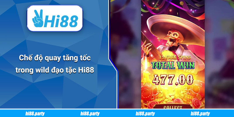 Chế độ quay tăng tốc trong Wild đạo tặc Hi88