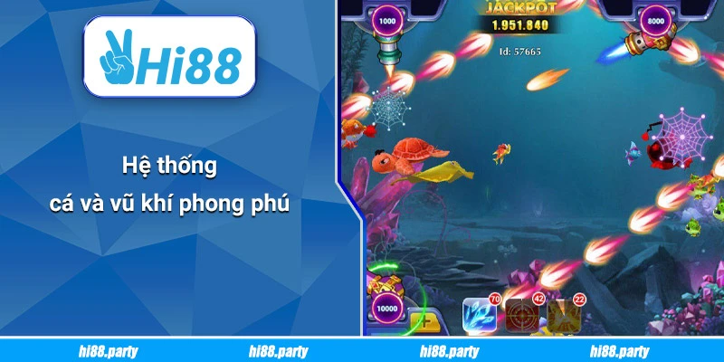 Hệ thống cá và vũ khí phong phú