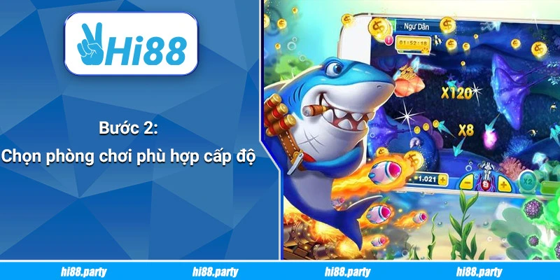 Bước 2: Chọn phòng chơi phù hợp cấp độ