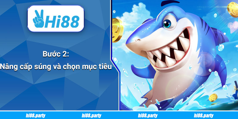 Bước 2: Nâng cấp súng và chọn mục tiêu