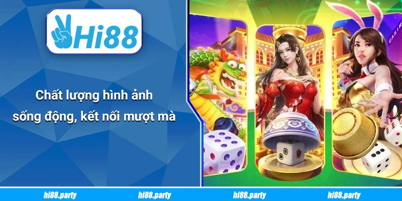 Chất lượng hình ảnh sống động, kết nối mượt mà