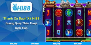 Thanh Xà Bạch Xà Hi88 – Guồng Quay Thần Thoại Kịch Tính